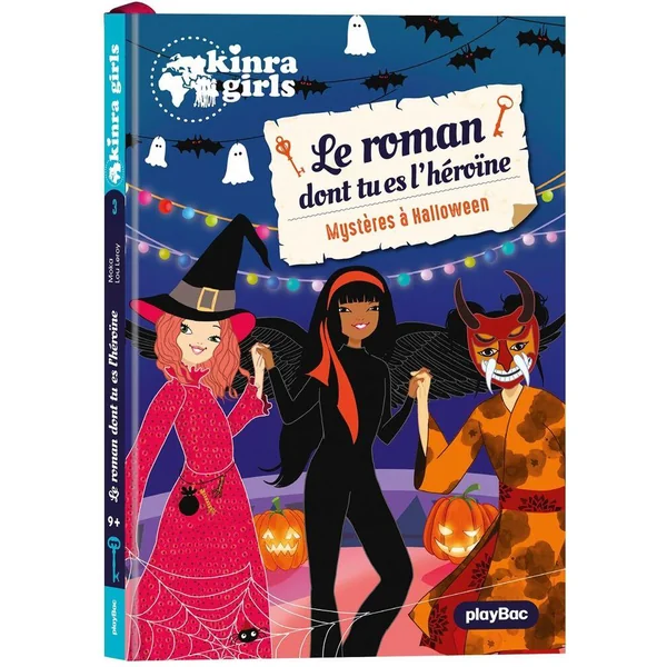 KINRA GIRLS - ROMAN DONT TU ES L'HEROÏNE - MYSTERE A HALLOWEEN - TOME 03