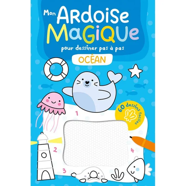 MON ARDOISE MAGIQUE POUR DESSINER PAS A PAS - L'OCEAN - 60 DESSINS FACILES