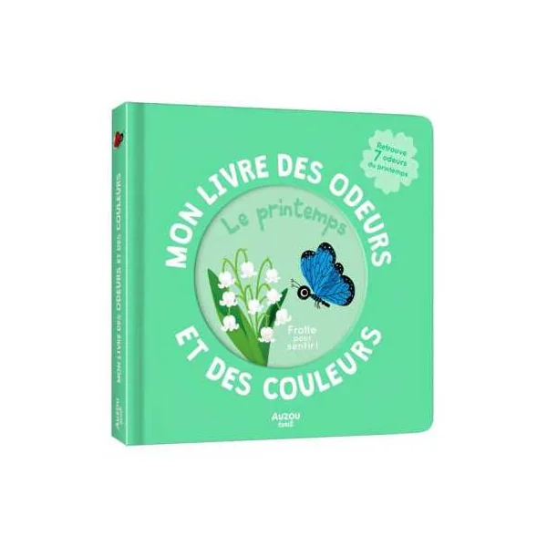 Mon livre des odeurs et des couleurs Le printemps - Auzou