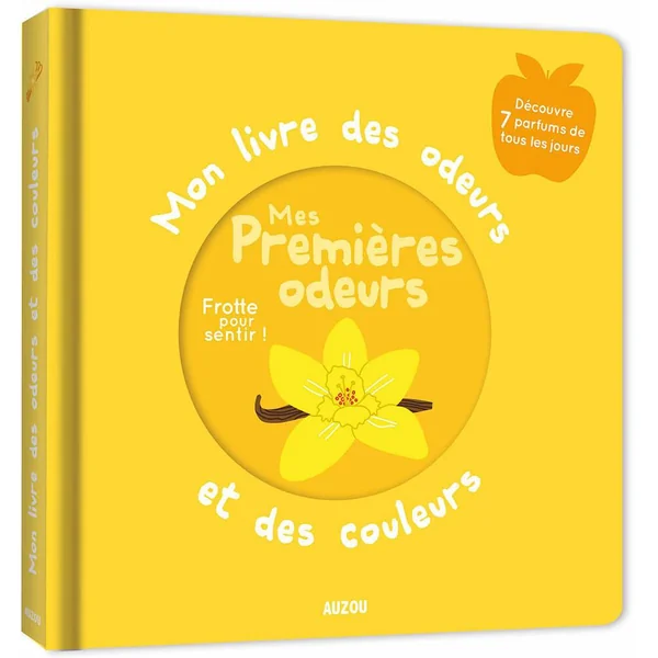 MON LIVRE DES ODEURS ET DES COULEURS - MES PREMIERES ODEURS