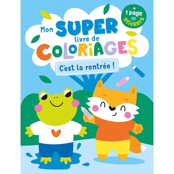 MON SUPER LIVRE DE COLORIAGES - C'EST LA RENTREE !